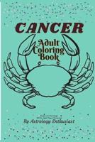 Cancer Adult Coloring Book (Zodiac and Astrology). Gift for Adult Cancer Horoscopes