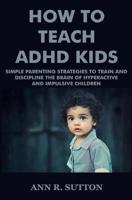 How To Teach ADHD Kids