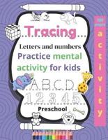 Tracing Letters and Numbers Practice Mental Activity for Kids Preschool 100 Pages Activity.