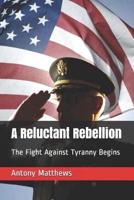 A Reluctant Rebellion