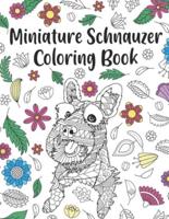 Miniature Schnauzer Coloring Book: A Cute Adult Coloring Books for Mini Schnauzer Owner, Best Gift for Dog Lovers
