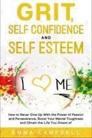 Grit, Self Confidence and Self Esteem