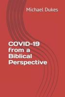 COVID-19 From a Biblical Perspective