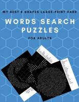 My Best 8 Shapes Large-Print Hard Words Search Puzzles for Adults