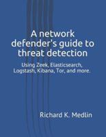 A Network Defender's Guide to Threat Detection