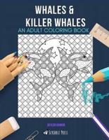 Whales & Killer Whales