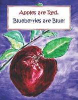 Apples Are Red, Blueberries Are Blue!