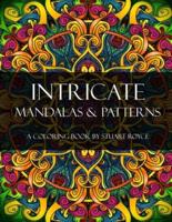 Intricate Mandalas & Patterns: An Adult Coloring Book with Over 50 Detailed Patterns to Enjoy!
