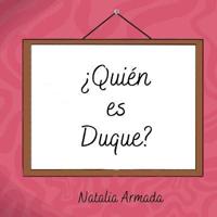 ¿Quién Es Duque?