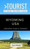 Greater Than a Tourist- Wyoming USA