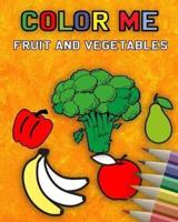 Color Me - Fruits and Vegetables