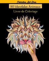 80 Mandalas Animaux Livre De Coloriage