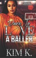 Dare To Love A Baller