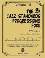 The Bb Jazz Standards Progressions Book Vol. 3