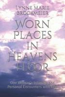 Worn Places in Heavens Floor