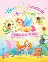 Unicorns, Mermaids And Fairies Coloring Book For Girls