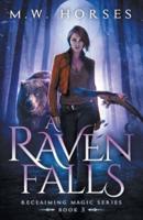 A Raven Falls: Reclaiming Magic - Book 3