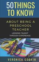 50 Things to Know About Being a Preschool Teacher