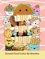 Fun Cute Food : Kawaii Food Color by Number: Easy Game Coloring with Pictures 40+ for Girls, kids, Preschool, Daughter, Granddaughter Ages 3+