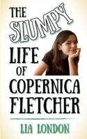 The Slumpy Life of Copernica Fletcher