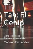 Tin Tan: El Genio: Micro filmografía Tintanesca comentada