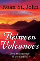 Between Volcanoes