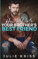 How to Date Your Brother's Best Friend