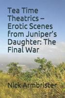 Tea Time Theatrics - Erotic Scenes from Juniper's Daughter