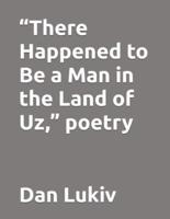 "There Happened to Be a Man in the Land of Uz," poetry