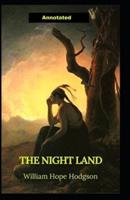 The Night Land Annotated Illustrated