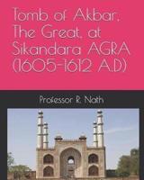 Tomb of Akbar, The Great, at Sikandara AGRA (1605-1612 A.D)