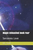 Magic Unleashed Book Four