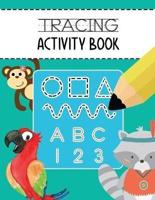 Tracing Activity Book: Learn to Trace Lines Shapes Alphabet Letters A-Z and Numbers 1-10 Writing and Drawing Practice Workbook for Toddlers, Preschoolers, Kindergarten, and Kids Ages 3-5