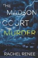 The Madson Court Murder