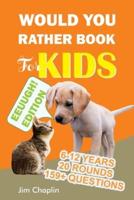 Would You Rather Book For Kids (6 - 12 Years): Book Of Silly, Funny, And Challenging Would You Rather Questions For Hilarious And Eww Moments! (Game Book Gift Ideas perfect for kids, teens, adults, girls and boys) - Orange Cover