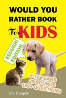 Would You Rather Book For Kids (6 - 12 Years): Book Of Silly, Funny, And Challenging Would You Rather Questions For Hilarious And Eww Moments! (Game Book Gift Ideas perfect for kids, teens, adults, girls and boys) - Yellow Cover