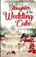 Slaughter of the Wedding Cake