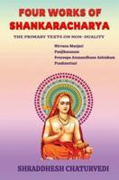 Four Works of Shankaracharya: The Primary Texts on Non-Duality