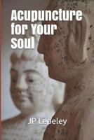 Acupuncture for Your Soul