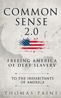 Common Sense 2.0: Freeing America of Debt Slavery