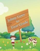 Johny Goes to First Grade