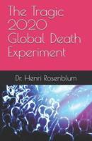 The Tragic 2020 Global Death Experiment