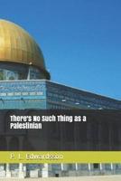 There's No Such Thing as a Palestinian