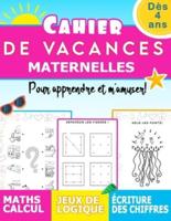 Cahier De Vacances Maternelles Dès 4 Ans Pour Apprendre Et M'amuser ! Maths Calcul Jeux De Logique Écriture Des Chiffres