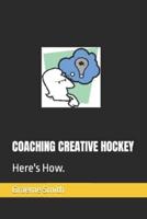 Coaching Creative Hockey