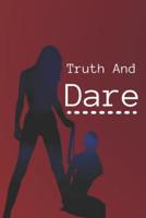 Truth and Dare