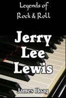 Legends of Rock & Roll - Jerry Lee Lewis