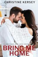 Bring Me Home (Searching for Love, Book Four)