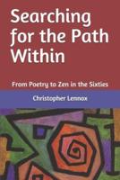 Searching for the Path Within: From Poetry to Zen in the Sixties