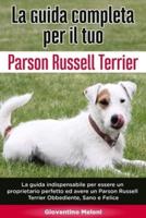 La Guida Completa Per Il Tuo Parson Russell Terrier